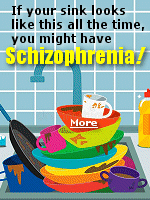 Schizophrenia has a major impact in many ways. People may talk and not make sense, or they make up words. They may be agitated or show no expression. Many have trouble keeping themselves or their homes clean, like doing dishes.
